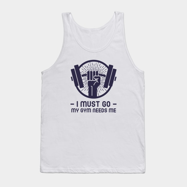 my gym needs me fitness shirt Tank Top by MikeNotis